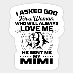 I Asked God For A Woman Who Love Me He Sent Me My Mimi Sticker